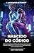 Nascido do Código: Uma auto...