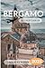 Bergamo Reiseführer 2025