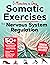Somatic Exercises for Nervous System Regulation by Tara Zen