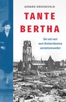 Tante Bertha: de val van een Rotterdamse verzetsmoeder