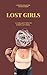 Lost Girls: A Collection of...
