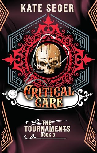 Critical Care (The Tournaments Book 3)