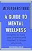 Misunderstood: A Guide To Mental Wellness: Insights to Help You Understand Yourself and those You Love (www.WeDidit.in)