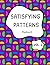 Satisfying Patterns - Malbu...