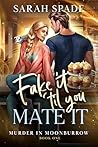 Fake It 'Til You Mate It (Murder in Moonburrow, #1) Book cover for Fake It 'Til You Mate It (Murder in Moonburrow, #1)