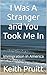 I Was A Stranger and You To...