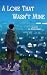 A Love That Wasn't Mine by Akshat Nigam A Love That Wasn't Mine by Akshat Nigam
