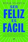 Ser feliz es fáci...