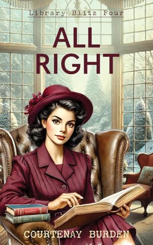 All Right (Library Blitz Book 4)