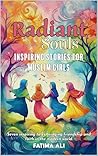 Radiant Souls: Inspiring Stories for Muslim Girls (The Young & The Faithful)