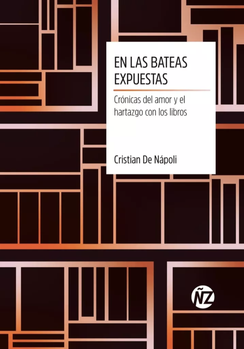 En las bateas expuestas: crónicas del amor y el hartazgo con los libros (Paperback)