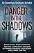 Danger in the Shadows by Roxanne Rustand
