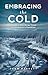 Embracing the Cold: A Guide...