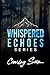 Echoes Of Fire: Whispered E...