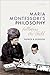 Maria Montessori's Philosophy by Patrick R. Frierson