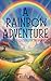 A Rainbow Adventure: Learni...
