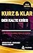 Kurz & Klar – Der Kalte Kri...