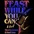 Feast While You Can
