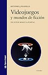 Videojuegos y mundos de ficción by Antonio José Planells de la... Videojuegos y mundos de ficción by Antonio José Planells de la...