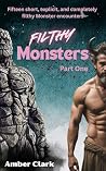 Filthy Monsters: ...