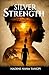 Silver Strength by Nadine Nana Tangpi Silver Strength by Nadine Nana Tangpi