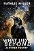What Lies Beyond: And Other...