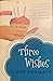 Three Wishes