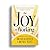 The Joy of Working: The 30 Day System to Success, Wealth, and Happiness on the Job