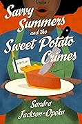 Savvy Summers and the Sweet Potato Crimes: A Mystery