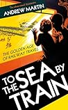 To the Sea by Train