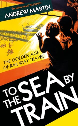 To the Sea by Train (Kindle Edition)