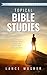 Topical Bible Studies by Lance Mosher