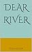 Dear River