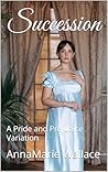 Succession: A Pride and Prejudice Variation