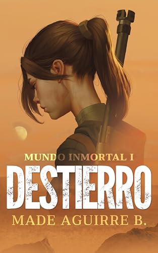Destierro: Mundo inmortal 1 (Kindle Edition)