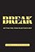 Break: Getting Free From Re...