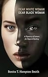 Dear White Woman,...