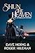 Shun the Heaven: An Antebel...