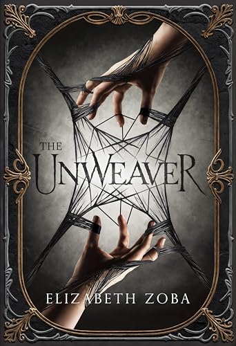 The Unweaver (Unwoven Fates #1)