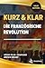 Kurz & Klar – Die Französis...