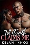 Till Death Claims Me