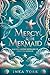 Mercy & the Mermaid: A quir...