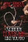 Book cover for Nobody Loves Me Like You Do