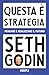 Questa è strategia: Pensare e realizzare il futuro (Italian Edition)