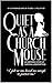 Quiet As A Church Mouse: An...