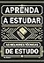 Aprenda A Estudar: As Melho...