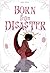 Born From Disaster