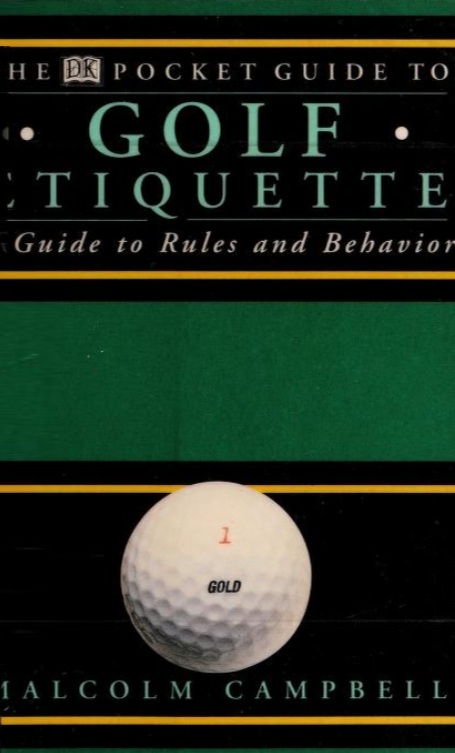 The DK Pocket Guide to Golf Etiquette: Guide to Rules and Behavior