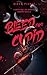 Bleed for Cupid: A Dark Monster Romance (Holiday Horrors)