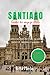GUIDE DE VOYAGE À SANTIAGO ...